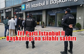İYİ Parti İstanbul İl Başkanlığı’na silahlı...
