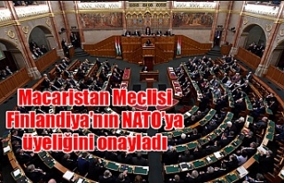 Macaristan Meclisi Finlandiya’nın NATO’ya üyeliğini...