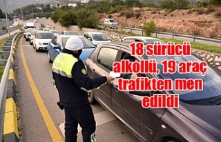 18 sürücü alkollü, 19 araç trafikten men edildi