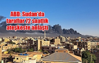 ABD: Sudan'da taraflar 72 saatlik ateşkeste...