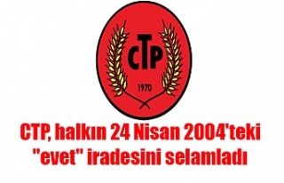 CTP, halkın 24 Nisan 2004'teki "evet"...