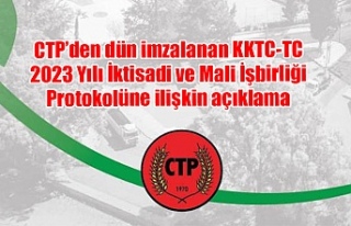 CTP’den dün imzalanan KKTC-TC 2023 Yılı İktisadi...