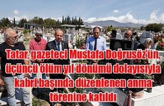 Cumhurbaşkanı Tatar, gazeteci Mustafa Doğrusöz’ün,...