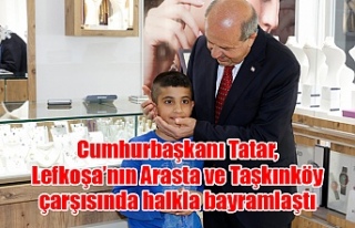 Cumhurbaşkanı Tatar, Lefkoşa’nın Arasta ve Taşkınköy...