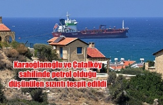 Karaoğlanoğlu ve Çatalköy sahilinde petrol olduğu...
