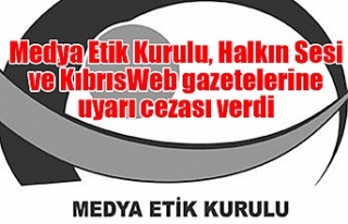 Medya Etik Kurulu, Halkın Sesi ve KıbrısWeb gazetelerine...