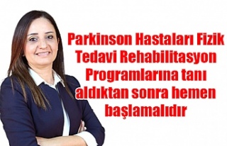 Parkinson Hastaları Fizik Tedavi Rehabilitasyon Programlarına...