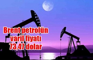 Brent petrolün varil fiyatı 73,47 dolar