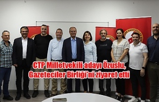 CTP Milletvekili adayı Özuslu, Gazeteciler Birliği'ni...