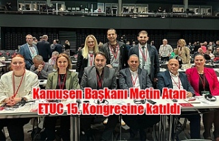 Kamusen Başkanı Metin Atan ETUC 15. Kongresine katıldı