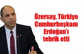 Özersay, Türkiye Cumhurbaşkanı Erdoğan’ı tebrik...