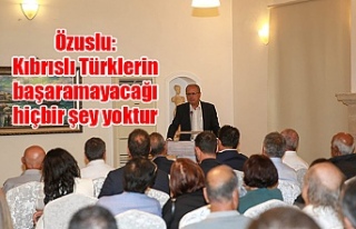 Özuslu: Kıbrıslı Türklerin başaramayacağı...