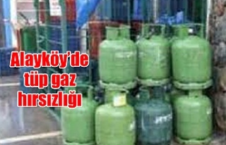 Alayköy’de tüp gaz hırsızlığı