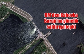 BM’den Kahovka Barajı'na yönelik saldırıya...