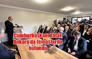 Cumhurbaşkanı Tatar, Ankara’da temaslarda bulundu