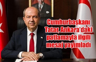 Cumhurbaşkanı Tatar, Ankara’daki patlamayla ilgili...