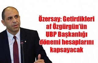 Özersay: Getirdikleri af Özgürgün’ün UBP Başkanlığı...