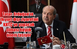 Tatar: Erdoğan'ın ilk yurt dışı ziyaretini...
