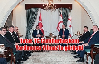 Tatar, TC Cumhurbaşkanı Yardımcısı Yılmaz’la...