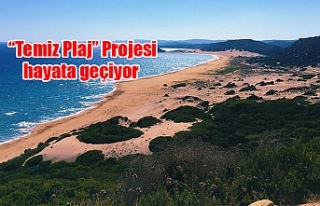 “Temiz Plaj” Projesi hayata geçiyor