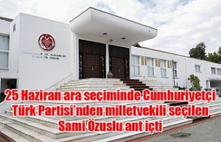 25 Haziran ara seçiminde Cumhuriyetçi Türk Partisi’nden...