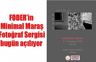 FODER’in "Minimal Maraş Fotoğraf Sergisi”...
