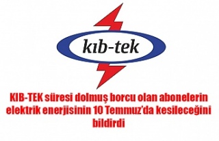 KIB-TEK süresi dolmuş borcu olan abonelerin elektrik...