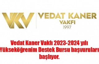 Vedat Kaner Vakfı 2023-2024 yılı Yükseköğrenim...