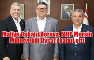 Maliye Bakanı Berova, MHP Mersin Milletvekili Uysal’ı...