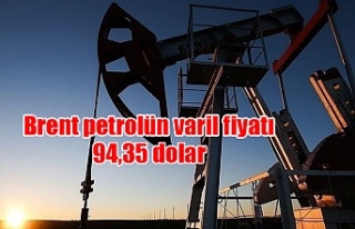 Brent petrolün varil fiyatı 94,35 dolar