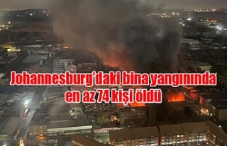 Johannesburg’daki bina yangınında en az 74 kişi...