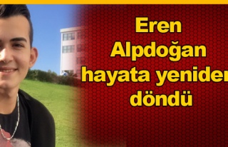Eren Alpdoğan hayata yeniden döndü