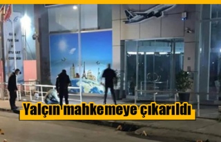 Gifa Airways saldırganı Yalçın mahkemeye çıkarıldı