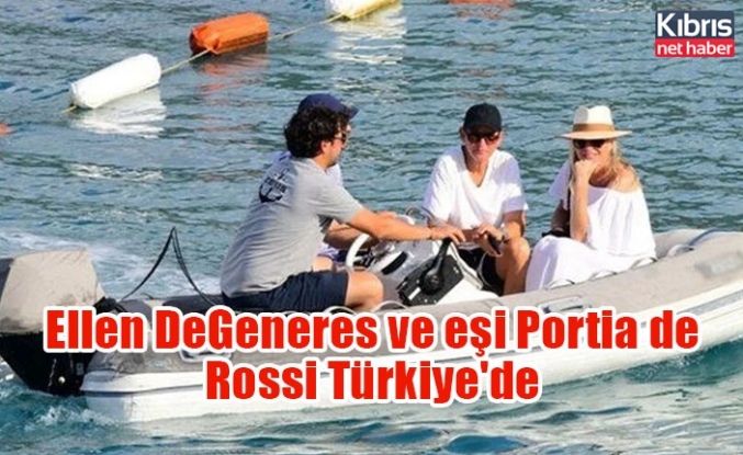 Ellen DeGeneres ve eşi Portia de Rossi Türkiye'de