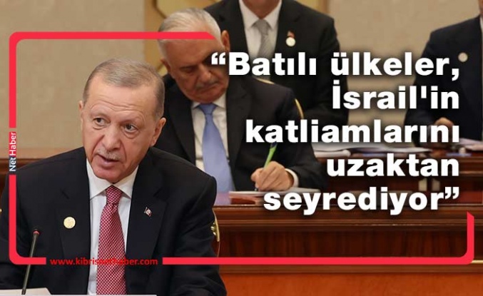 Erdoğan: İsrail insanlığa dair ne varsa hepsini çiğniyor
